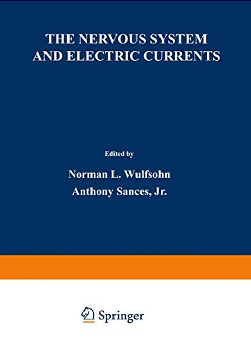 The Nervous System And Electric Currents: Proceedings Of The Third Annual National Conference Of The Neuro-Electric Society, Held In Las Vegas, Nevada-..