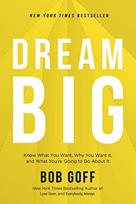 Dream Big: Know What You Want, Why You Want It, And What You'Re Going To Do About It - The Perfect Christian Graduation Gift To Celebrate Your Grad-..
