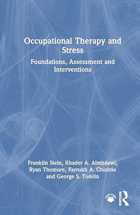 Occupational Therapy And Stress: Foundations, Assessment And Interventions-..