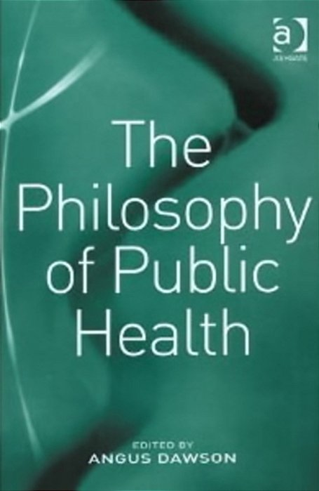 The Philosophy Of Public Health-..