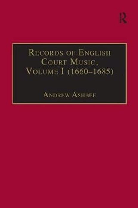 Records Of English Court Music: Volume I (1660-1685)-..