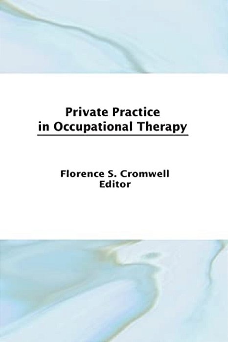 Private Practice In Occupational Therapy-..