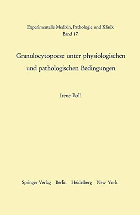 Granulocytopoese Unter Physiologischen Und Pathologischen Bedingungen-..