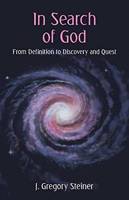In Search Of God: From Definition To Discovery And Quest-..