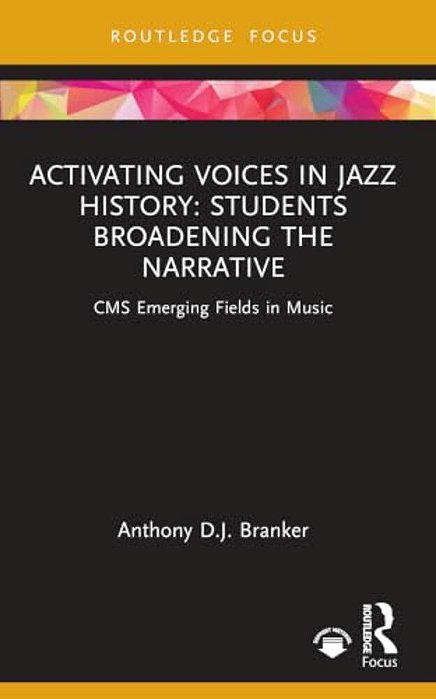 Activating Voices In Jazz History: Students Broadening The Narrative-..