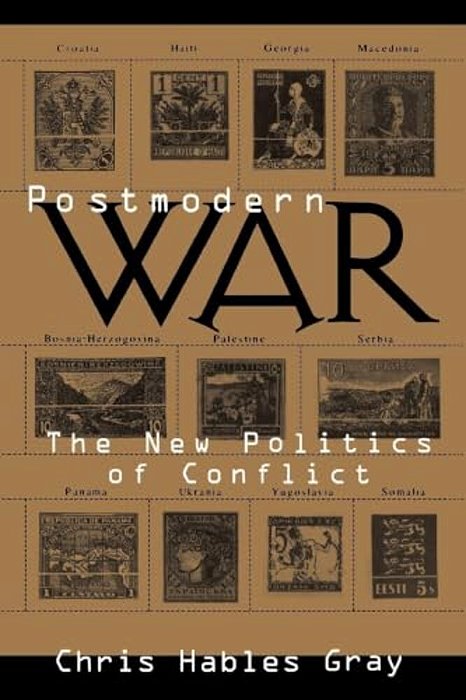 Postmodern War: The New Politics Of Conflict-..