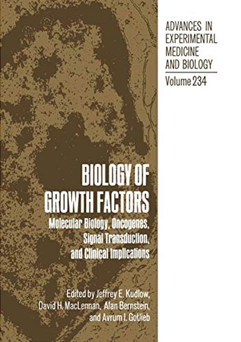 Biology Of Growth Factors: Molecular Biology, Oncogenes, Signal Transduction, And Clinical Implications-..