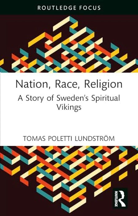 Nation, Race, Religion: A Story Of Sweden's Spiritual Vikings-..