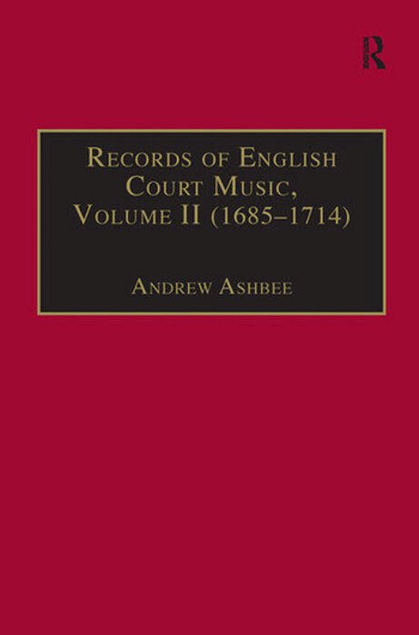 Records Of English Court Music: Volume II (1685-1714)-..