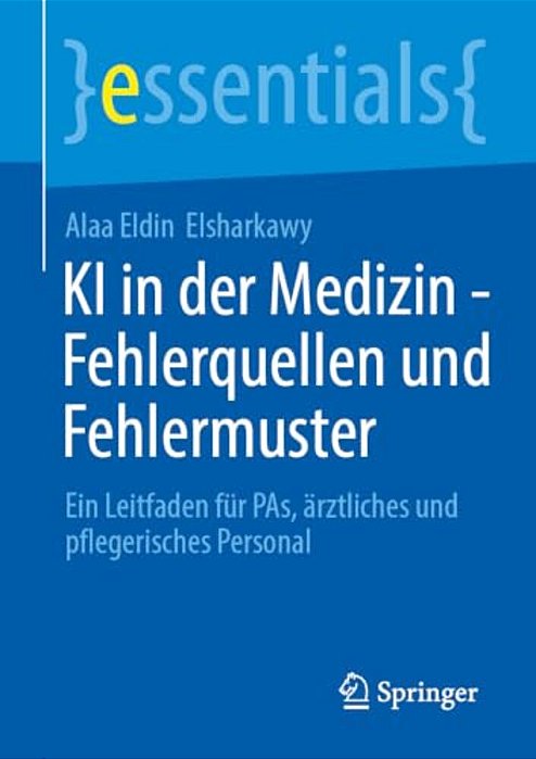 Ki In Der Medizin - Fehlerquellen Und Fehlermuster: Ein Leitfaden Für Pas, Ärztliches Und Pflegerisches Personal-..