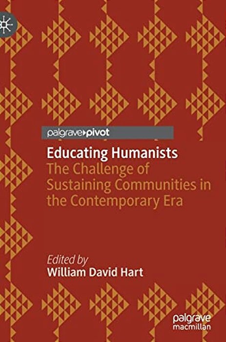 Educating Humanists: The Challenge Of Sustaining Communities In The Contemporary Era-..