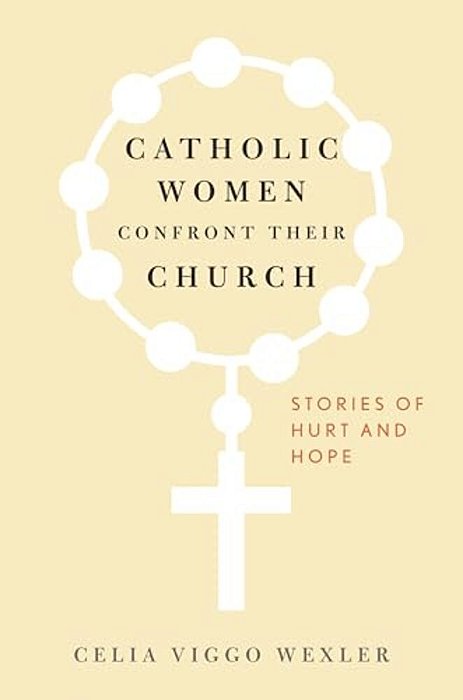 Catholic Women Confront Their Church: Stories Of Hurt And Hope-..