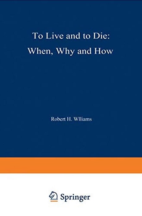 To Live And To Die: When, Why, And How-..