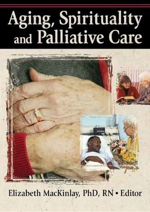 Aging, Spirituality And Palliative Care-..