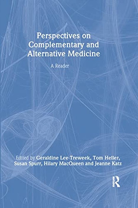 Perspectives On Complementary And Alternative Medicine: A Reader-..