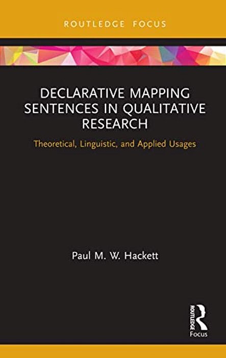 Declarative Mapping Sentences In Qualitative Research: Theoretical, Linguistic, And Applied Usages-..