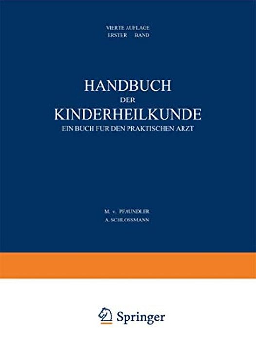 Handbuch Der Kinderheilkunde: Ein Buch Für Den Praktischen Arzt. Erster Band-..