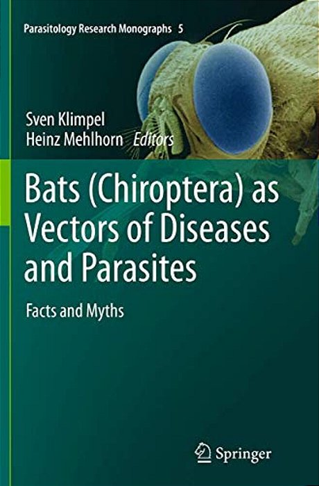 Bats (Chiroptera) As Vectors Of Diseases And Parasites: Facts And Myths-..