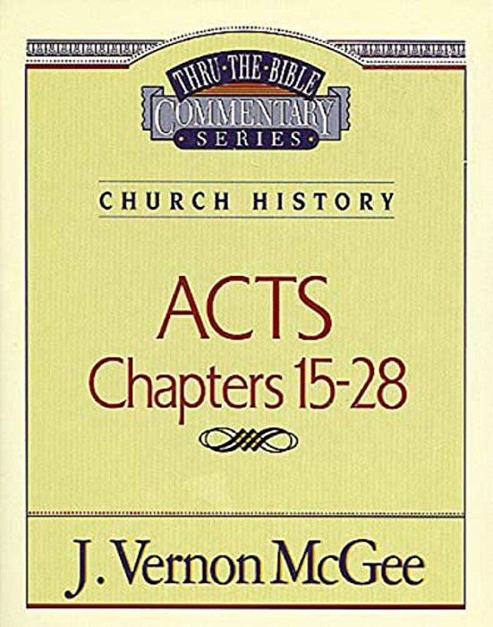 Thru The Bible Vol. 41: Church History (Acts 15-28): 41-..