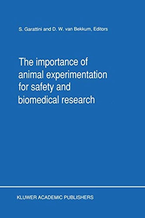The Importance Of Animal Experimentation For Safety And Biomedical Research-..