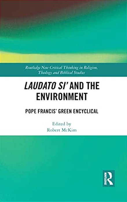 Laudato Si' And The Environment: Pope Francis' Green Encyclical-..