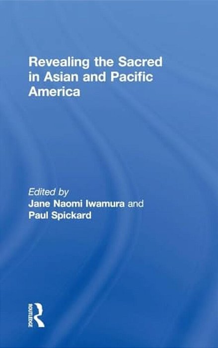 Revealing The Sacred In Asian And Pacific America-..