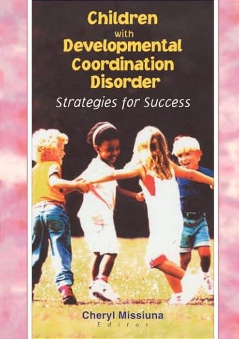 Children With Developmental Coordination Disorder: Strategies For Success-..