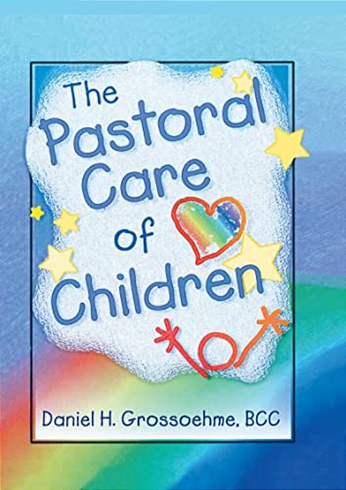 The Pastoral Care Of Children-..