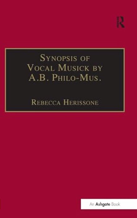 Synopsis Of Vocal Musick By A. B. Philo-Mus. -..