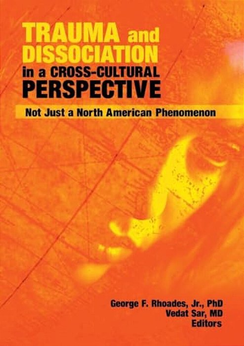 Trauma And Dissociation In A Cross-Cultural Perspective: Not Just A North American Phenomenon-..