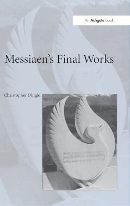 Messiaen's Final Works-..