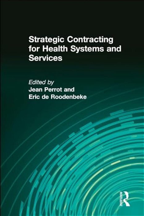 Strategic Contracting For Health Systems And Services-..