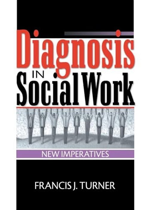 Diagnosis In Social Work: New Imperatives-..