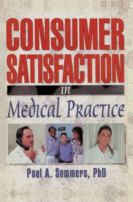Consumer Satisfaction In Medical Practice-..