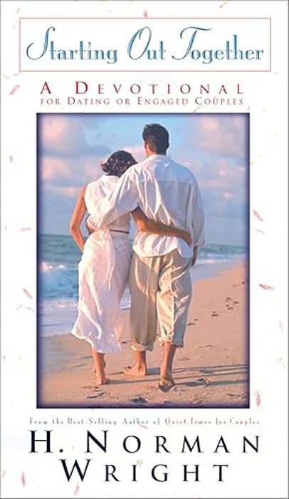 Starting Out Together: A Devotional For Dating Or Engaged Couples-..