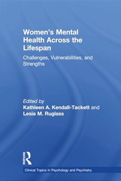 Women's Mental Health Across The Lifespan: Challenges, Vulnerabilities, And Strengths-..