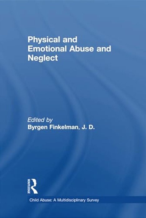 Physical And Emotional Abuse And Neglect-..