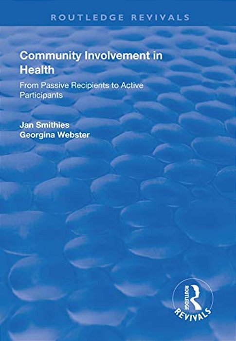 Community Involvement In Health: From Passive Recipients To Active Participants-..