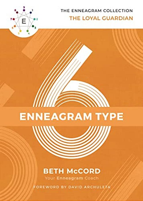 The Enneagram Type 6: The Loyal Guardian-..