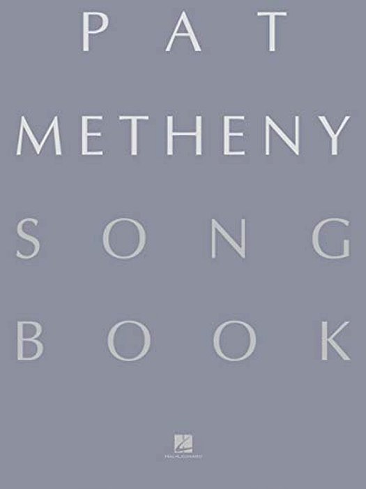 Pat Metheny Songbook: Lead Sheets For 167 Jazz And Fusion Compositions Guitar Sheet Music With Chords And Melodies Hal Leonard Jazz Fake Book For Musi-..