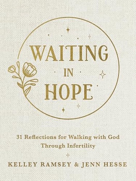 Waiting In Hope: 31 Reflections For Walking With God Through Infertility-..