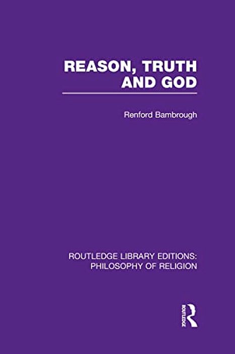 Reason, Truth And God-..
