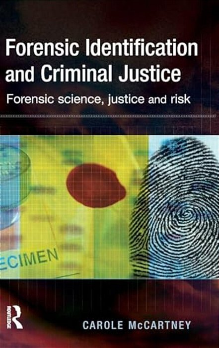 Forensic Identification And Criminal Justice-..