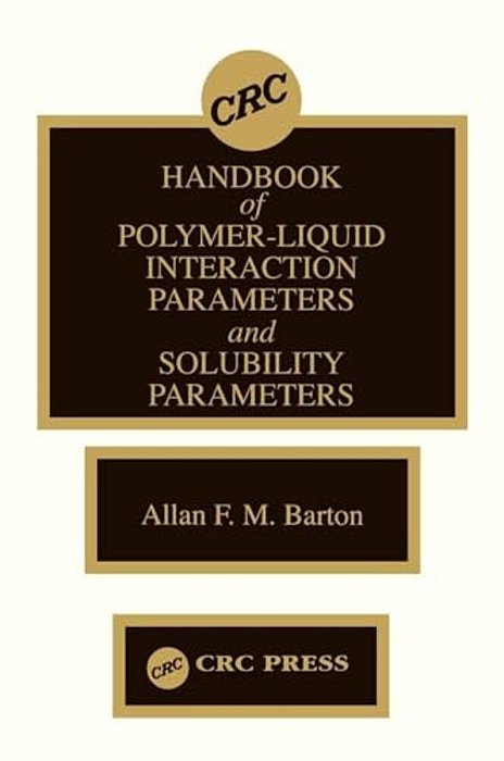 Handbook Of Poylmer-Liquid Interaction Parameters And Solubility Parameters-..