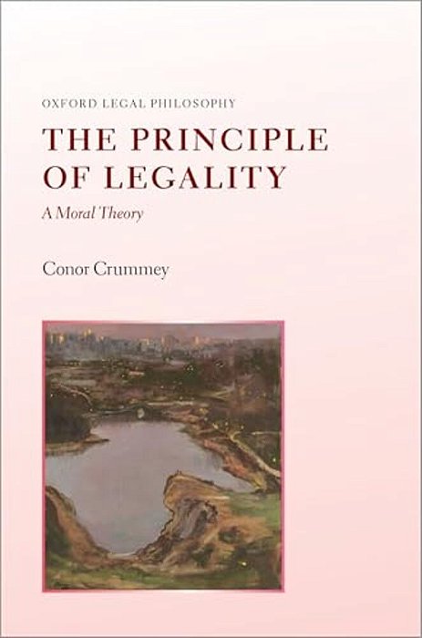 Principle Of Legality: A Moral Theory-..