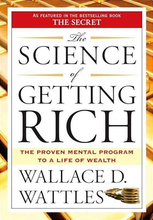 The Science Of Getting Rich: The Proven Mental Program To A Life Of Wealth-..