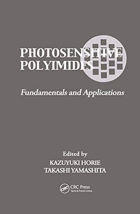 Photosensitive Polyimides: Fundamentals And Applications-..