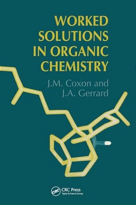 Worked Solutions In Organic Chemistry-..