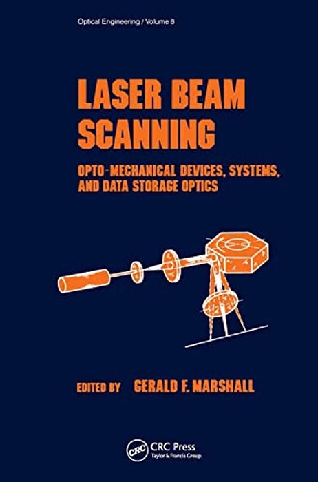 Laser Beam Scanning: Opto-Mechanical Devices, Systems, And Data Storage Optics-..