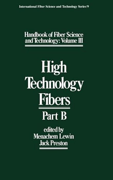 Handbook Of Fiber Science And Technology Volume 2: High Technology Fibers: Part B-..